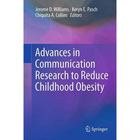 Advances in Communication Research to Reduce Childhood Obesity [Hardcover]