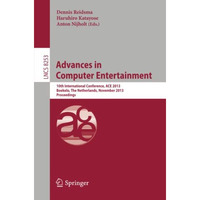 Advances in Computer Entertainment: 10th International Conference, ACE 2013, Boe [Paperback]