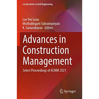 Advances in Construction Management: Select Proceedings of ACMM 2021 [Paperback]