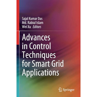 Advances in Control Techniques for Smart Grid Applications [Paperback]