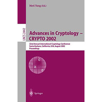 Advances in Cryptology - CRYPTO 2002: 22nd Annual International Cryptology Confe [Paperback]