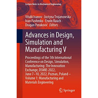 Advances in Design, Simulation and Manufacturing V: Proceedings of the 5th Inter [Paperback]