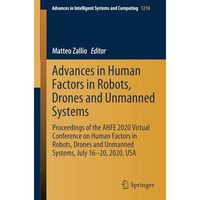 Advances in Human Factors in Robots, Drones and Unmanned Systems: Proceedings of [Paperback]