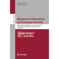 Advances in Information and Computer Security: 12th International Workshop on Se [Paperback]