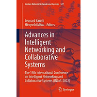 Advances in Intelligent Networking and Collaborative Systems: The 14th Internati [Paperback]