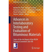 Advances in Interlaboratory Testing and Evaluation of Bituminous Materials: Stat [Hardcover]