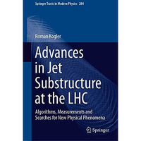 Advances in Jet Substructure at the LHC: Algorithms, Measurements and Searches f [Hardcover]