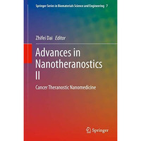 Advances in Nanotheranostics II: Cancer Theranostic Nanomedicine [Hardcover]