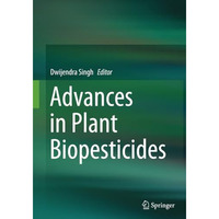 Advances in Plant Biopesticides [Paperback]