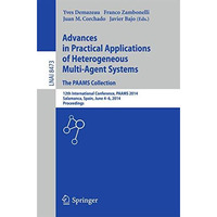 Advances in Practical Applications of Heterogeneous Multi-Agent Systems - The PA [Paperback]