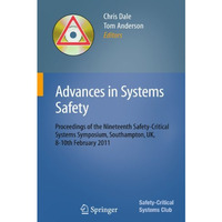 Advances in Systems Safety: Proceedings of the Nineteenth Safety-Critical System [Paperback]