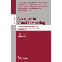 Advances in Visual Computing: 12th International Symposium, ISVC 2016, Las Vegas [Paperback]