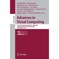 Advances in Visual Computing: Second International Symposium, ISVC 2006, Lake Ta [Paperback]