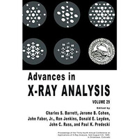 Advances in X-Ray Analysis: Volume 29 [Hardcover]