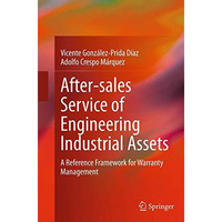 Aftersales Service of Engineering Industrial Assets: A Reference Framework for  [Paperback]