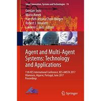 Agent and Multi-Agent Systems: Technology and Applications: 11th KES Internation [Hardcover]