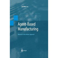 Agent-Based Manufacturing: Advances in the Holonic Approach [Paperback]