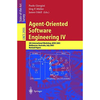 Agent-Oriented Software Engineering IV: 4th International Workshop, AOSE 2003, M [Paperback]