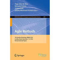 Agile Methods: 7th Brazilian Workshop, WBMA 2016, Curitiba, Brazil, November 7-9 [Paperback]