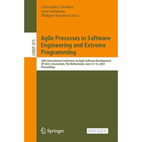 Agile Processes in Software Engineering and Extreme Programming: 24th Internatio [Paperback]