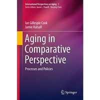 Aging in Comparative Perspective: Processes and Policies [Paperback]