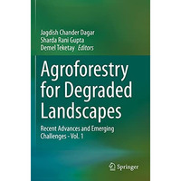 Agroforestry for Degraded Landscapes: Recent Advances and Emerging Challenges -  [Paperback]