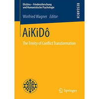 AiKiD?: The Trinity of Conflict Transformation [Paperback]