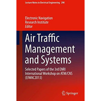 Air Traffic Management and Systems: Selected Papers of the 3rd ENRI Internationa [Hardcover]