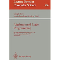 Algebraic and Logic Programming: 4th International Conference, ALP '94, Madrid,  [Paperback]