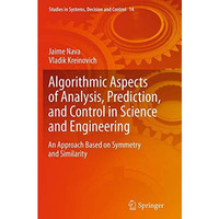 Algorithmic Aspects of Analysis, Prediction, and Control in Science and Engineer [Paperback]