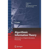 Algorithmic Information Theory: Mathematics of Digital Information Processing [Hardcover]