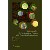 Allelopathy: A Physiological Process with Ecological Implications [Hardcover]