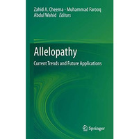 Allelopathy: Current Trends and Future Applications [Paperback]