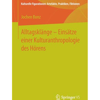 Alltagskl?nge  Eins?tze einer Kulturanthropologie des H?rens [Paperback]