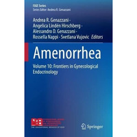 Amenorrhea: Volume 10: Frontiers in Gynecological Endocrinology [Hardcover]