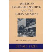 American Expatriate Writing And The Paris Moment: Modernism And Place (modernist [Paperback]