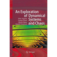 An Exploration of Dynamical Systems and Chaos: Completely Revised and Enlarged S [Paperback]