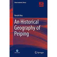 An Historical Geography of Peiping [Hardcover]