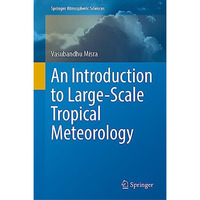 An Introduction to Large-Scale Tropical Meteorology [Hardcover]