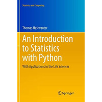 An Introduction to Statistics with Python: With Applications in the Life Science [Paperback]