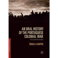 An Oral History of the Portuguese Colonial War: Conscripted Generation [Paperback]