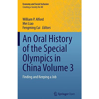 An Oral History of the Special Olympics in China Volume 3: Finding and Keeping a [Hardcover]