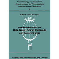 Anaesthesiologische Probleme in der Hals-Nasen-Ohren-Heilkunde und Kieferchirurg [Paperback]