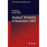 Analog IC Reliability in Nanometer CMOS [Hardcover]