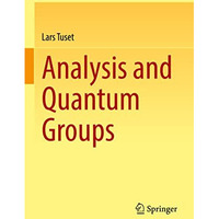 Analysis and Quantum Groups [Hardcover]