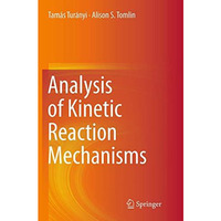 Analysis of Kinetic Reaction Mechanisms [Paperback]