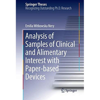 Analysis of Samples of Clinical and Alimentary Interest with Paper-based Devices [Paperback]