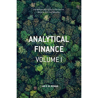 Analytical Finance: Volume I: The Mathematics of Equity Derivatives, Markets, Ri [Paperback]