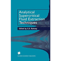 Analytical Supercritical Fluid Extraction Techniques [Hardcover]