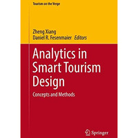 Analytics in Smart Tourism Design: Concepts and Methods [Hardcover]